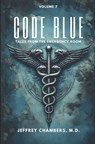 Code Blue: Tales From the Emergency Room: Volume 7 - Jeffrey Chambers - 9798892340687