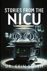 Stories From The NICU: Volume 2 - Erin Smith - 9798892340748