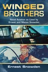 Winged Brothers - Ernest M Snowden - 9798892410168