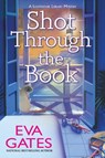 Shot Through the Book: A Lighthouse Library Mystery - Eva Gates - 9798892420440