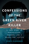 Confessions of the Green River Killer - Maria Dilorenzo - 9798892423977
