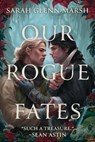 Our Rogue Fates - Sarah Glenn Marsh - 9798892424301
