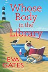 Whose Body in the Library - Eva Gates - 9798892424370
