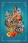 A Botanist's Guide to Tradition and Treachery - Kate Khavari - 9798892424394