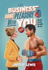 It's a Business Doing Pleasure With You - Lindsay Lewis - 9798892427456
