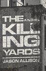 The Killing Yards - Jason Allison - 9798892427807