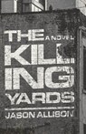 The Killing Yards - Jason Allison - 9798892427814