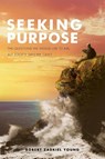 Seeking Purpose - Robert Zadkiel Young - 9798892432672