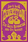 Generation '68: The Elite Revolution and Its Legacy - Kerry Bolton - 9798892520010