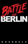 Battle for Berlin - Joseph Goebbels - 9798892520324