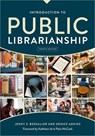 Introduction to Public Librarianship, Fourth Edition - Jenny S. Bossaller - 9798892555630