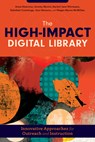 The High-Impact Digital Library: Innovative Approaches for Outreach and Instruction - Anna Neatrour - 9798892555814