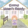 Emma Wasn't Ready - Katie Lee Reinert - 9798892660785