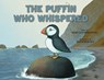 The Puffin Who Whispered - Marcia Strykowski - 9798892661003