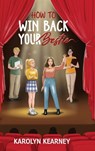 How To Win Back Your Bestie - Karolyn Kearney - 9798892661072