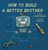 How To Build a Better Brother - Michel Deverall - 9798892661324