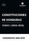 Constituciones de Honduras Tomo I (1808-1898) - Congresos 1808-1898 - 9798892670265
