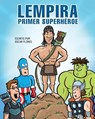 Lempira primer superhéroe - Óscar Flores López - 9798892670678