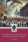 Diez días que estremecieron al Mundo (Revolución en Rusia) - John Reed - 9798892673006