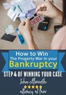 How to Win the Property War in Your Bankruptcy - John Ellsworth - 9798892697699
