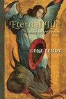 Eternal Life and other poems - Gene Fendt - 9798892800754