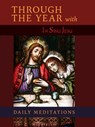 Through the Year with In Sinu Jesu: Daily Meditations - A Benedictine Monk - 9798892801652