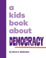A Kids Book About Democracy - Nora C. Meléndez - 9798892810180