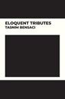 Eloquent Tributes - Tasnim Bensaci - 9798892850421