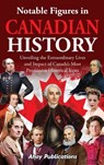 Notable Figures in Canadian History - Ahoy Publications - 9798892962308