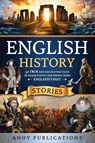 English History Stories - Ahoy Publications - 9798892963831