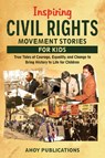 Inspiring Civil Rights Movement Stories for Children - Ahoy Publications - 9798892964647