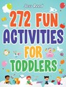272 Fun Activities for Toddlers - Joss Reed - 9798892969970