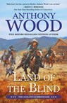 Land of the Blind - Anthony Wood - 9798892990912