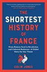 The Shortest History of France - Colin Jones - 9798893030129
