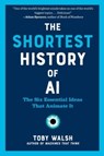 The Shortest History of Ai - Toby Walsh - 9798893030891