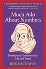 Much ADO about Numbers: Shakespeare's Mathematical Life and Times - Rob Eastaway - 9798893031256