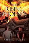 The Rising Phoenix - Amber Hayes - 9798893094091