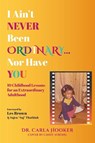 I Ain't Never Been Ordinary...Nor Have You - Carla Hooker - 9798893155532