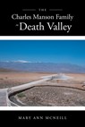 The Charles Manson Family in Death Valley - Mary Ann McNeill - 9798893158380