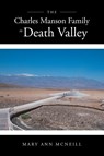The Charles Manson Family in Death Valley - Mary Ann McNeill - 9798893158380