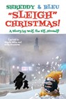 Shreddy & Bleu Sleigh Christmas! - Majella Milne ; Eddy Houchins - 9798893245899