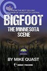 Bigfoot: The Minnesota Scene - Mike Quast - 9798893250565
