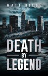 Death by Legend - Matt Bille - 9798893250589
