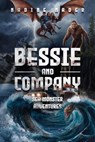 Bessie and Company: Sea Monster Adventures - Nadine Nader ; Patrick Talmadge - 9798893250749