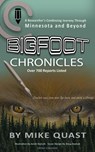 Bigfoot Chronicles: A Researcher's Continuing Journey Through Minnesota and Beyond - Mike Quast - 9798893251265
