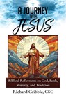 A Journey with Jesus - Richard Gribble Csc - 9798893302479