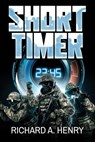 Short Timer - Richard A. Henry - 9798893302561