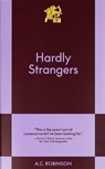 Hardly Strangers - A.C. Robinson - 9798893310207