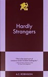 Hardly Strangers - A.C. Robinson - 9798893310207