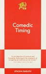 Comedic Timing - Upasna Barath - 9798893310276